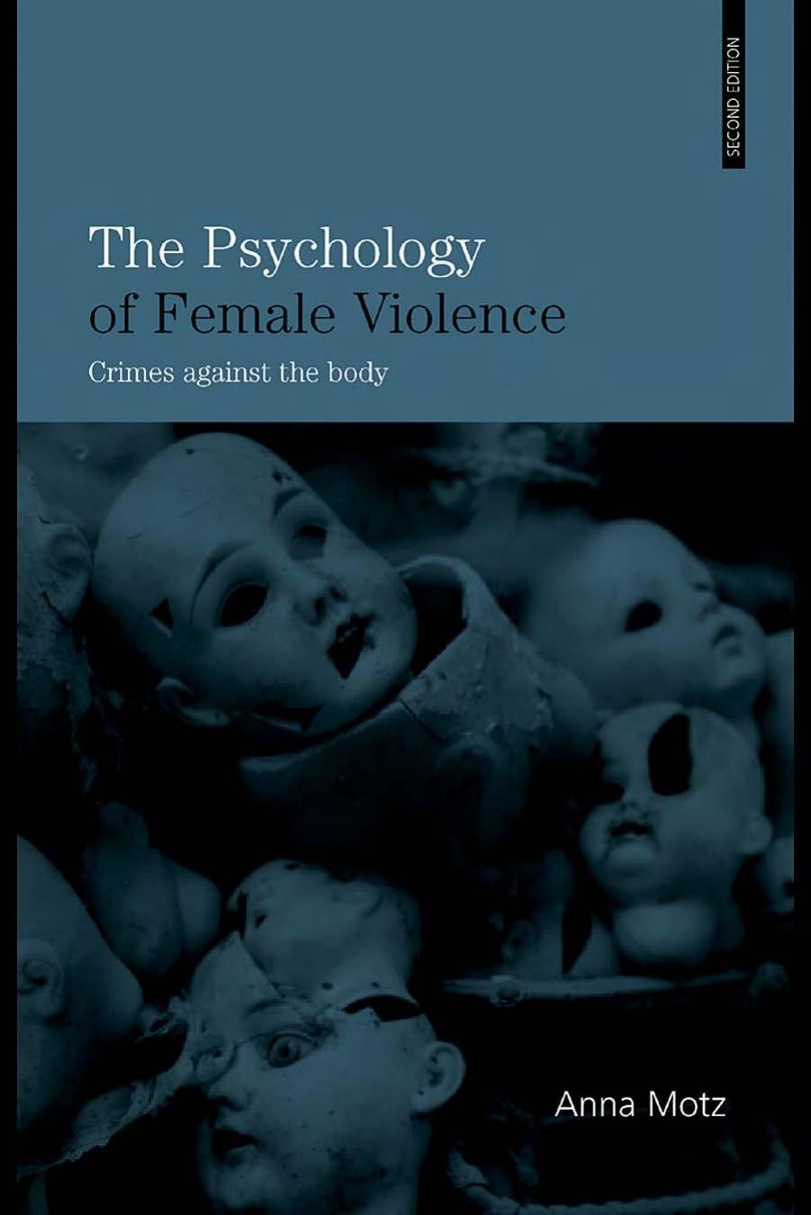 The Psychology of Female Violence: Crimes Against the Body, Second Edition