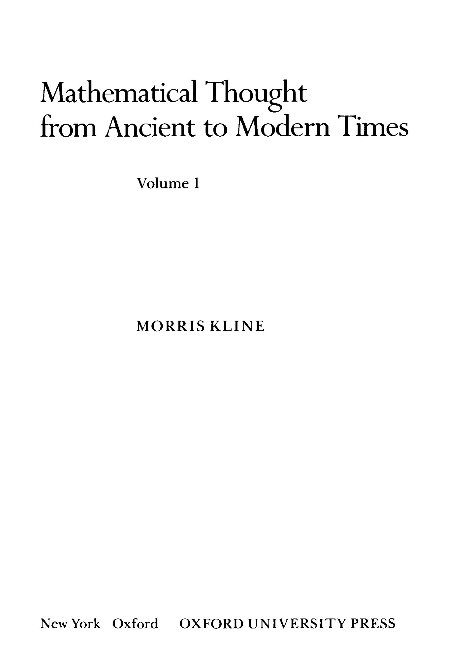 Mathematical Thought From Ancient to Modern Times (Vol. 1)