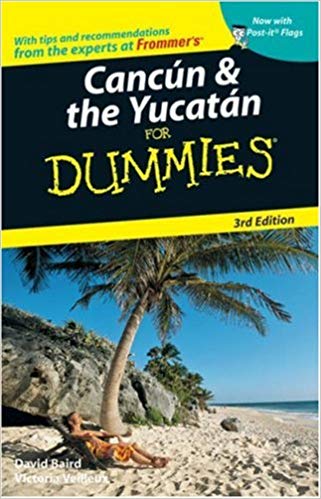 Cancun & the Yucatan for Dummies